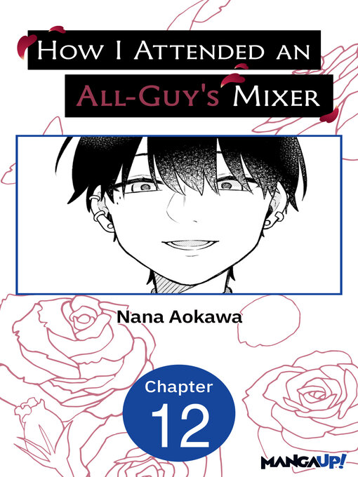 Title details for How I Attended an All-Guy's Mixer, Chapter 12 by Nana Aokawa - Available